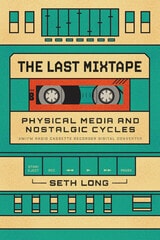 cover of The Last Mixtape: Physical Media and Nostalgic Cycles