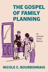 cover of The Gospel of Family Planning: An Intimate Global History