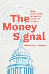 cover of The Money Signal: How Fundraising Matters in American Politics