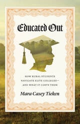 cover of Educated Out: How Rural Students Navigate Elite Colleges—And What It Costs Them