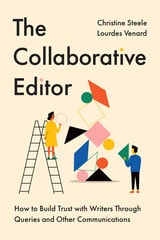 cover of The Collaborative Editor: How to Build Trust with Writers Through Queries and Other Communications