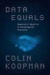 cover of Data Equals: Democratic Equality and Technological Hierarchy
