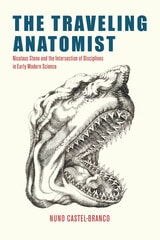 cover of The Traveling Anatomist: Nicolaus Steno and the Intersection of Disciplines in Early Modern Science