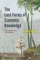 cover of The Lost Forms of Economic Knowledge: On the Balance of Living Beings