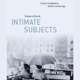cover of Intimate Subjects: Touch and Tangibility in Britain's Cerebral Age