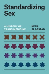 cover of Standardizing Sex: A History of Trans Medicine