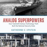 cover of Analog Superpowers: How Twentieth-Century Technology Theft Built the National Security State