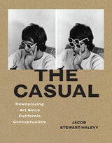 cover of The Casual: Downplaying Art Since California Conceptualism