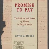 cover of Promise to Pay: The Politics and Power of Money in Early America