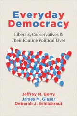 cover of Everyday Democracy: Liberals, Conservatives, and Their Routine Political Lives