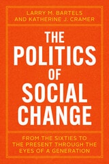 cover of The Politics of Social Change: From the Sixties to the Present Through the Eyes of a Generation