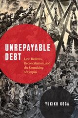 cover of Unrepayable Debt: Law, Redress, Reconciliation, and the Unmaking of Empire