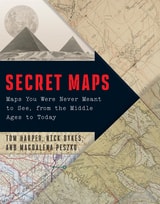 cover of Secret Maps: Maps You Were Never Meant to See, from the Middle Ages to Today