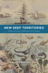cover of New Deep Territories: A Story of France’s Exploration of the Seafloor