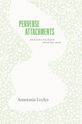 cover of Perverse Attachments: Reading Fiction Around 1800