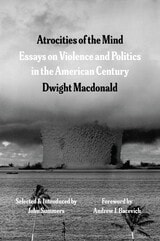 cover of Atrocities of the Mind: Essays on Violence and Politics in the American Century