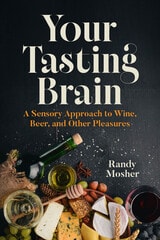 cover of Your Tasting Brain: A Sensory Approach to Wine, Beer, and Other Pleasures