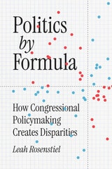 cover of Politics by Formula: How Congressional Policymaking Creates Disparities