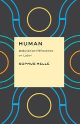 cover of Human: Babylonian Reflections on Labor