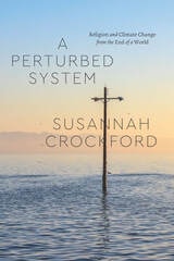 cover of A Perturbed System: Religion and Climate Change from the End of a World