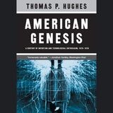 cover of American Genesis: A Century of Invention and Technological Enthusiasm, 1870-1970