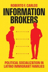 cover of Information Brokers: Political Socialization in Latino Immigrant Families