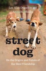 cover of Street Dog: On the Origins and Future of Our Best Friendship