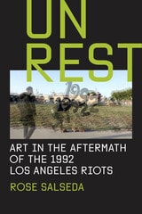 cover of Unrest: Art in the Aftermath of the 1992 Los Angeles Riots