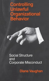 cover of Controlling Unlawful Organizational Behavior: Social Structure and Corporate Misconduct