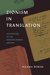 cover of Zionism in Translation: Encounters in the German-Hebrew Archive