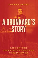 cover of A Drunkard's Story: Life on the Nineteenth-Century Public Stage