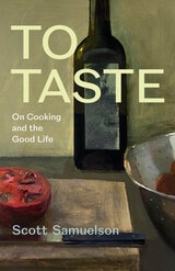 cover of To Taste: On Cooking and the Good Life