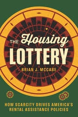 cover of The Housing Lottery: How Scarcity Drives America’s Rental Assistance Policies
