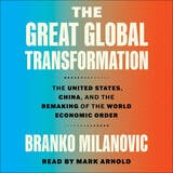 cover of The Great Global Transformation: The United States, China, and the Remaking of the World Economic Order
