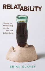 cover of Relatability: Sharing and Oversharing with the New York School Poets