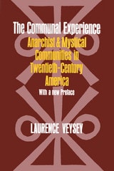 cover of The Communal Experience: Anarchist and Mystical Communities in Twentieth Century America