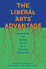 cover of The Liberal Arts Advantage: Measuring the Deeper Value of a College Education
