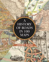 cover of A History of Roads in 100 Maps
