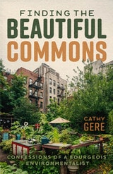 cover of Finding the Beautiful Commons: Confessions of a Bourgeois Environmentalist