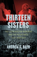 cover of Thirteen Sisters: The 1979 Boston Murders and the Resistance They Inspired