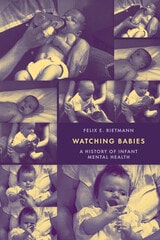cover of Watching Babies: A History of Infant Mental Health