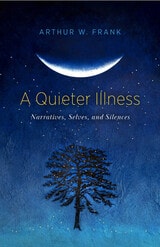 cover of A Quieter Illness: Narratives, Selves, and Silences