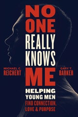 cover of No One Really Knows Me: Helping Young Men Find Connection, Love, and Purpose