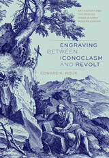 cover of Engraving Between Iconoclasm and Revolt: Art History and the Printed Image in Early Modern Europe