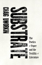 cover of Substrate: The Poetics of Paper and the Textility of Literature