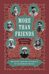 cover of More Than Friends: Muslim-Jewish Intimacy in Algerian Music