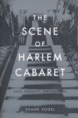 cover of The Scene of Harlem Cabaret: Race, Sexuality, Performance
