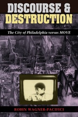 cover of Discourse and Destruction: The City of Philadelphia versus MOVE