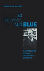 cover of So Black and Blue: Ralph Ellison and the Occasion of Criticism