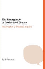 cover of The Emergence of Dialectical Theory: Philosophy and Political Inquiry